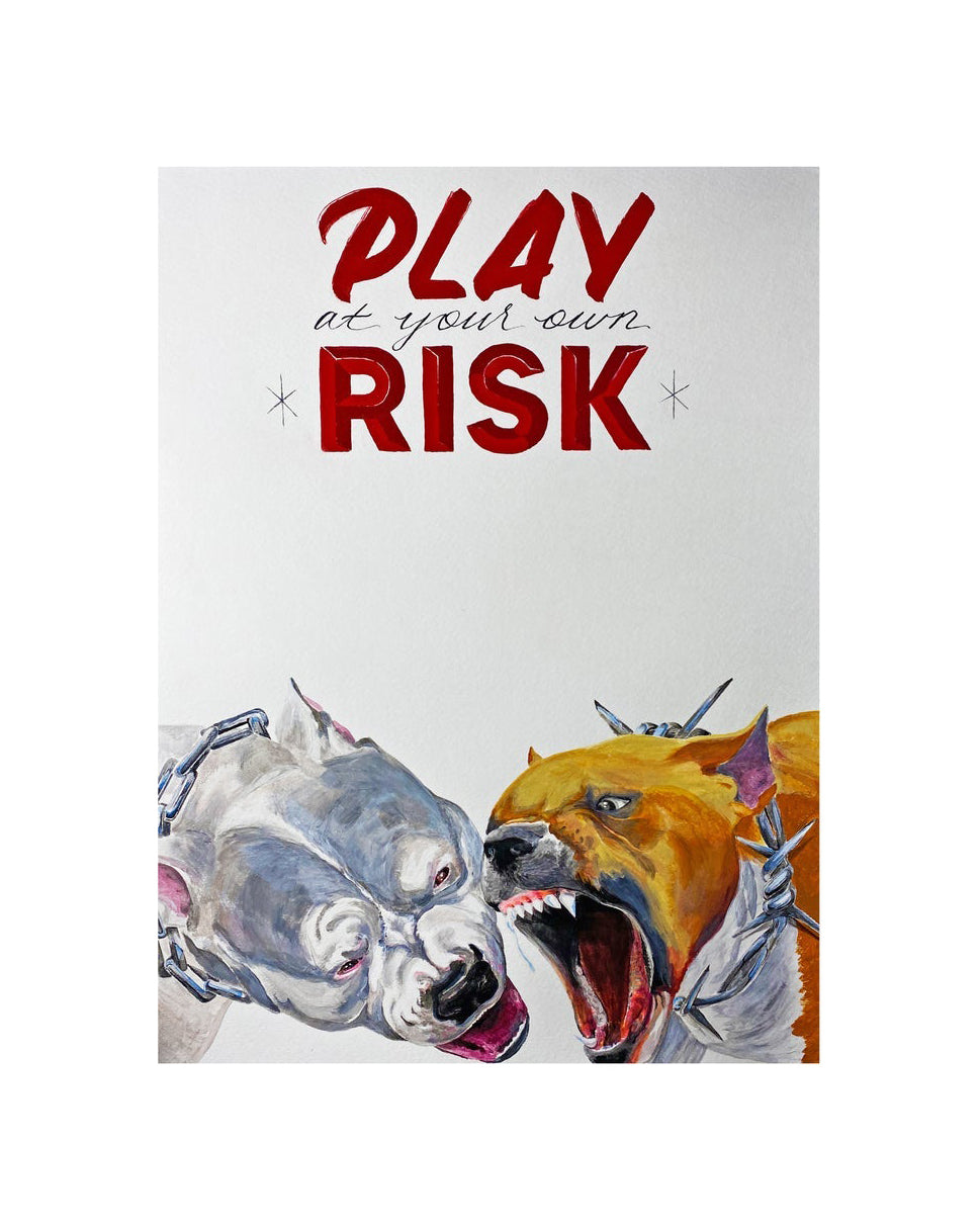 PLAY AT YOUR OWN RISK PRINT